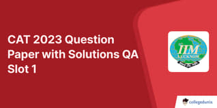CAT 2023 Slot 1 Question Paper QA: Download Question Paper PDF with Answer Key and Solutions